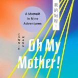 Oh My Mother!, Connie Wang