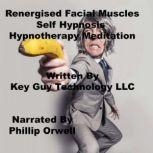 Reenergised Facial Muscles Visualizat..., Key Guy Technology LLC