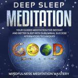 Deep Sleep Meditation, Mindfulness Meditation Mastery