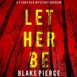 Let Her Be A Fiona Red FBI Suspense ..., Blake Pierce