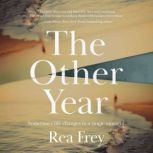 The Other Year, Rea Frey