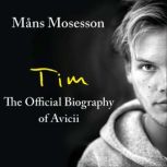 Tim  The Official Biography of Avici..., Mans Mosesson