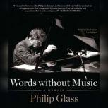 Words without Music, Philip Glass