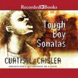 Tough Boy Sonatas, Curtis Crisler