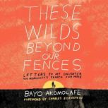 These Wilds Beyond Our Fences, Bayo Akomolafe