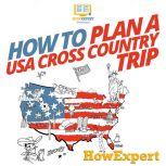 How To Plan a USA Cross Country Trip, HowExpert