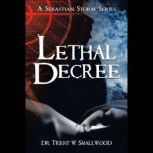 Lethal Decree, Dr. Trent W. Smallwood