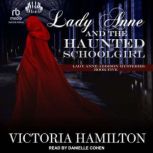 Lady Anne and the Haunted Schoolgirl, Victoria Hamilton