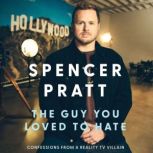 The Guy You Loved to Hate, Spencer Pratt