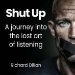 Shut Up, Richard Dillon