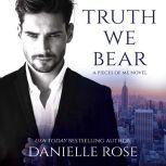 Truth We Bear, Danielle Rose