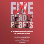 Five Deadly Rebels Volume Three of F..., Ian Tuason