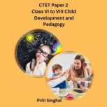 CTET Paper 2 Class VI to VIII Child D..., Priti Singhal