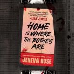 Home Is Where the Bodies Are, Jeneva Rose