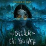 The Better to Eat You With, Tehlor Kay Mejia