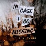 In Case I Go Missing, R. N. Swann