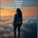 When the Oxygen Is Thin, Genella Harper