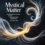 Mystical Matter, Dirk Fallon