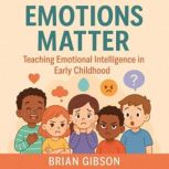 Emotions Matter, Brian Gibson