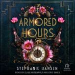 Armored Hours, Stephanie Hansen