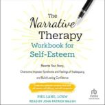 The Narrative Therapy Workbook for Se..., Phil Lane, LCSW
