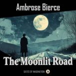 The Moonlit Road, Ambrose Bierce