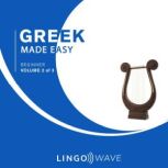Greek Made Easy  Beginner  Volume 2..., Lingo  Wave