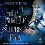 The Dark Elfs Surprise Baby, Celeste King