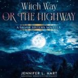 Witch Way or the Highway, Jennifer L. Hart