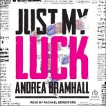 Just My Luck, Andrea Bramhall