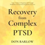Recovery from Complex PTSD, Don Barlow