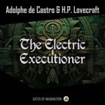 The Electric Executioner, Adolphe de Castro