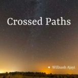 Crossed Paths, Willnash Ajayi