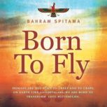 Born to Fly, Bahram Spitama