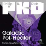 Galactic PotHealer, Philip K. Dick