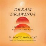 Dream Drawings Configurations of a Timeless Kind, N. Scott Momaday