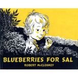 Blueberries For Sal, Robert McCloskey