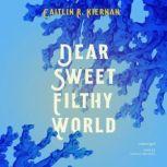 Dear Sweet Filthy World, Caitlin R. Kiernan