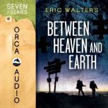 Between Heaven and Earth, Eric Walters