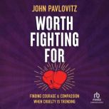 Worth Fighting For, John Pavlovitz