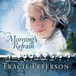 Mornings Refrain, Tracie Peterson
