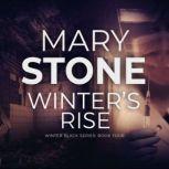 Winter's Rise (Winter Black Series: Book Four), Mary Stone
