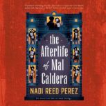 The Afterlife of Mal Caldera, Nadi Reed Perez