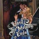 Until the Melody Ends, Gillian Eliza West