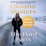 The Hard Parts, Oksana Masters