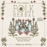 The Complete Folk Herbal, Rebecca Beyer
