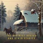 The District Doctor and Other Stories..., Ivan Turgenev