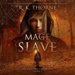 Mage Slave, R. K. Thorne