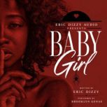 Baby Girl, Eric Dizzy