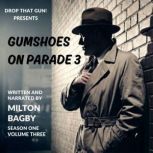 Gumshoes on Parade 3, Milton Bagby